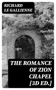 The Romance of Zion Chapel [3d ed.]