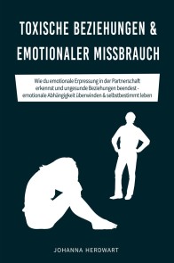 Toxische Beziehungen & emotionaler Missbrauch