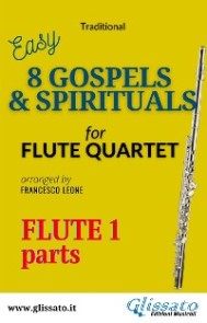 Flute 1 part of "8 Gospels & Spirituals" for Flute quartet