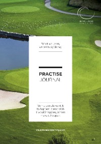 Practise Journal - Your Golfing Practise Bible