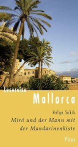 Lesereise Mallorca. Miró und der Mann mit der Mandarinenkiste