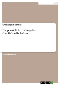 Die persönliche Haftung des GmbH-Gesellschafters