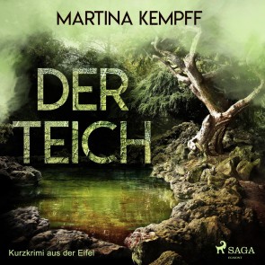 Der Teich - Kurzkrimi aus der Eifel (Ungekürzt)