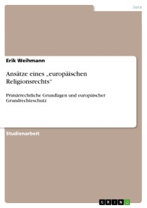 Ansätze eines „europäischen Religionsrechts“