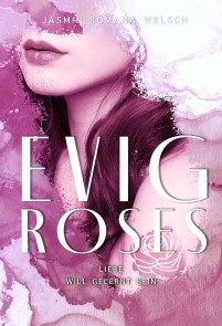 Evig Roses: Liebe will gelernt sein