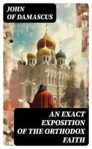 An Exact Exposition of the Orthodox Faith