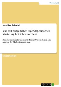 Wie soll zeitgemäßes jugendspezifisches Marketing betrieben werden?