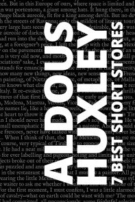 7 best short stories by Aldous Huxley