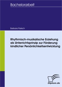 Rhythmisch-musikalische Erziehung als Unterrichtsprinzip zur Förderung kindlicher Persönlichkeitsentwicklung