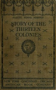 The Story of the Thirteen Colonies