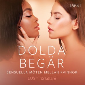 Dolda begär: Sensuella möten mellan kvinnor