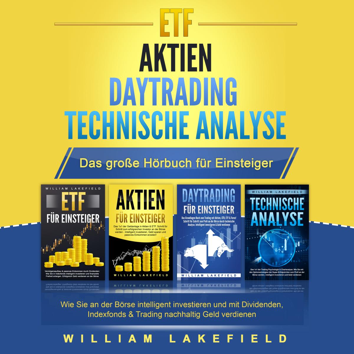 ETF | AKTIEN | DAYTRADING | TECHNISCHE ANALYSE - Das Große 4 in 1 Buch für Einsteiger