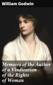 Memoirs of the Author of a Vindication of the Rights of Woman