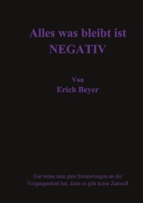 Alles was bleibt ist Negative