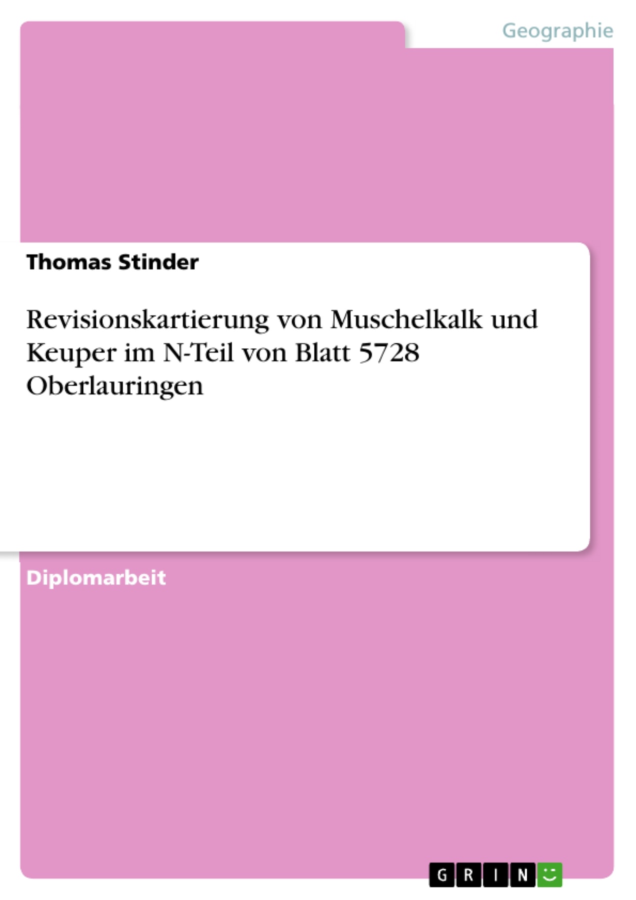 Revisionskartierung von Muschelkalk und Keuper im N-Teil von Blatt 5728 Oberlauringen