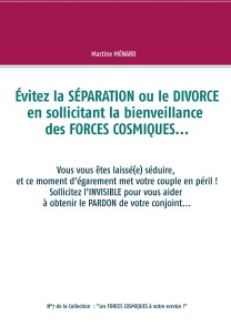 Évitez la SÉPARATION ou le DIVORCE en sollicitant la bienveillance des FORCES COSMIQUES...