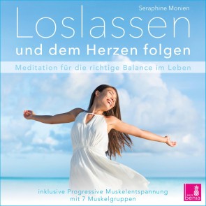 Loslassen und dem Herzen folgen