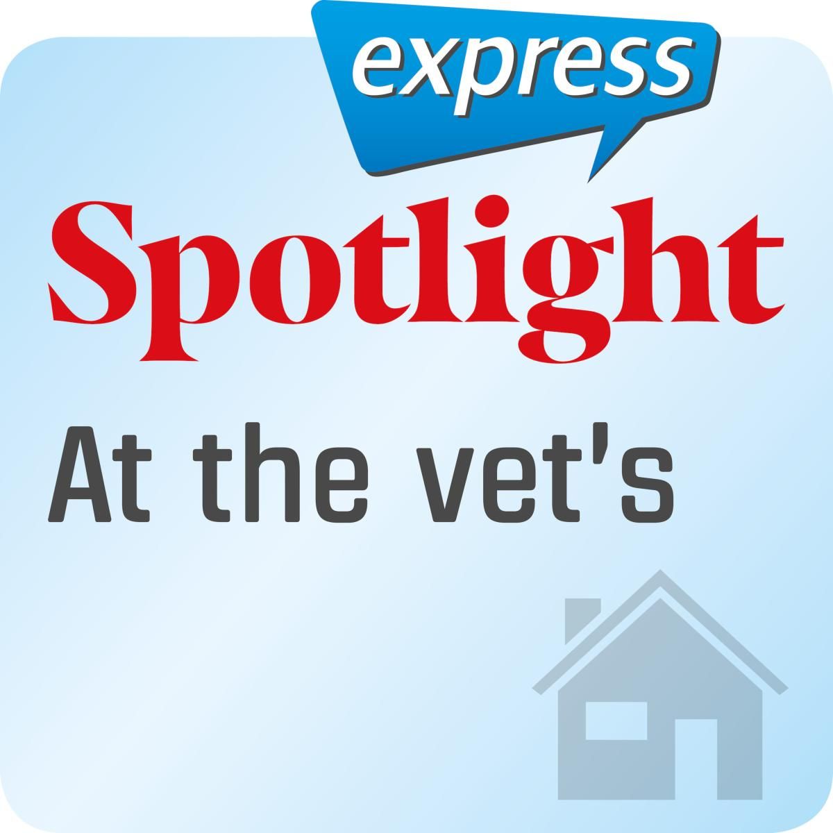 Spotlight express - At the vet's