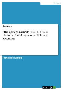 "The Queens Gambit" (USA 2020) als filmische Erzählung von Intellekt und Kognition