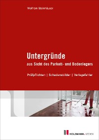 Untergründe aus Sicht des Parkett- und Bodenlegers