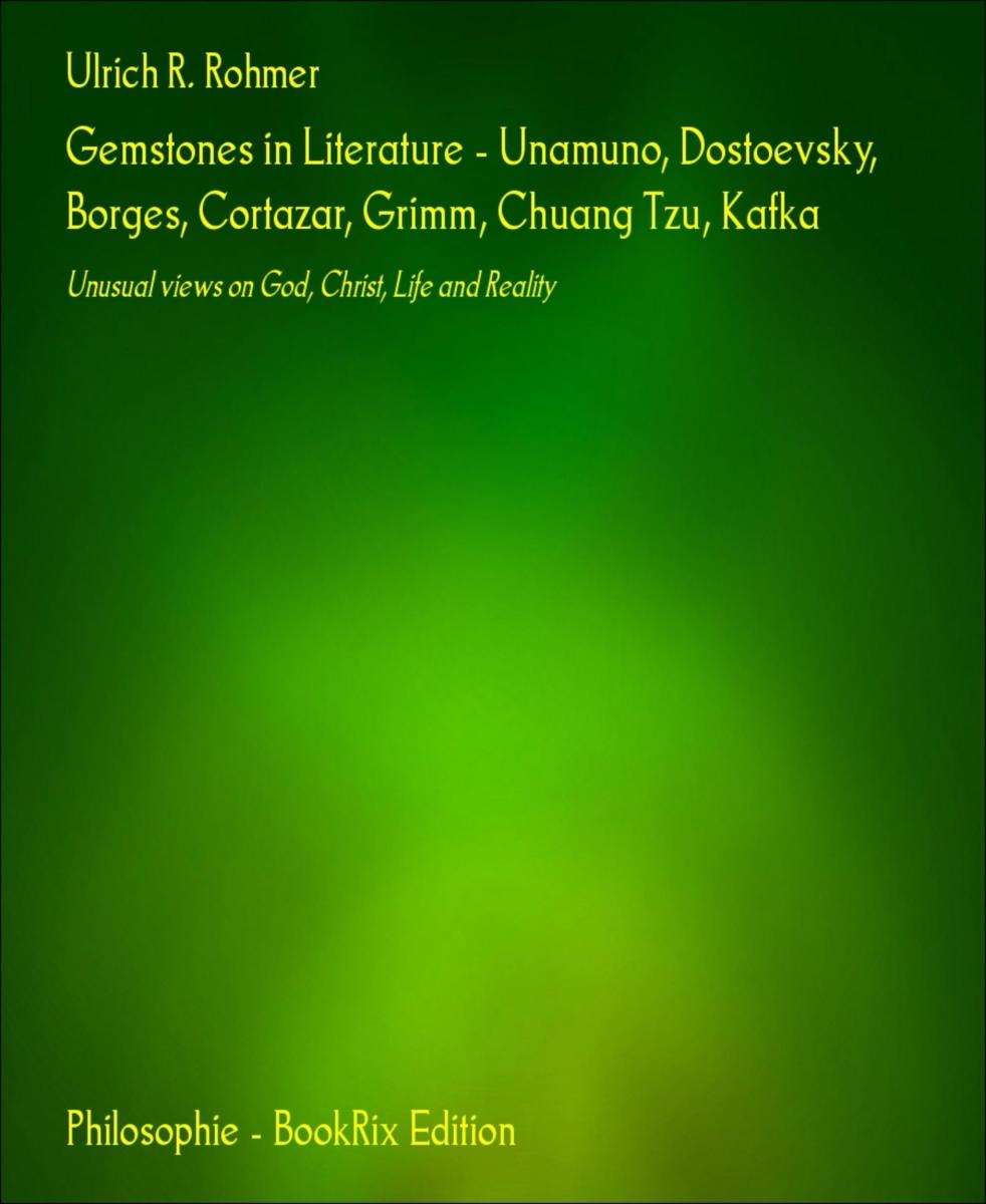 Gemstones in Literature - Unamuno, Dostoevsky, Borges, Cortazar, Grimm, Chuang Tzu, Kafka