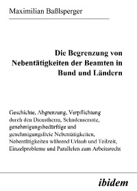 Die Begrenzung von Nebentätigkeiten der Beamten in Bund und Ländern