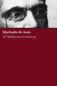 10 Melhores Crônicas - Machado de Assis