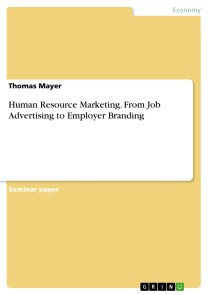 Human Resource Marketing. From Job Advertising to Employer Branding