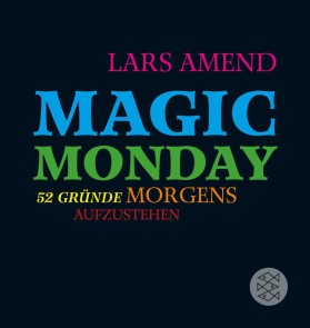 Magic Monday - 52 Gründe morgens aufzustehen