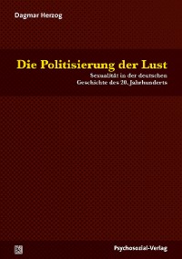 Die Politisierung der Lust