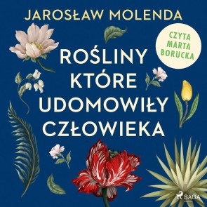 Rośliny, które udomowiły człowieka