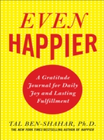 Even Happier: A Gratitude Journal for Daily Joy and Lasting Fulfillment