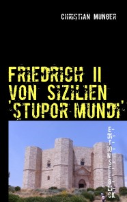 Friedrich II von Sizilien  'stupor mundi'