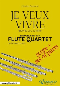 Score : "Je Veux Vivre" for Flute Quartet