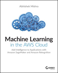 Machine Learning in the AWS Cloud