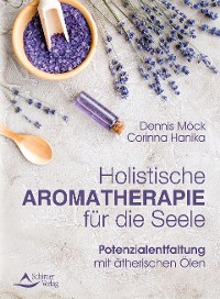 Holistische Aromatherapie für die Seele