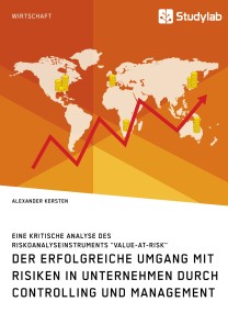 Der erfolgreiche Umgang mit Risiken in Unternehmen durch Controlling und Management