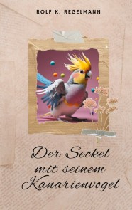 Der Seckel mit seinem Kanarienvogel