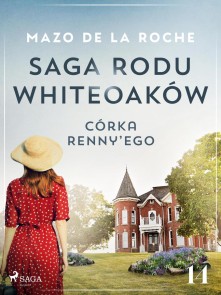 Saga rodu Whiteoaków 14 - Córka Renny'ego