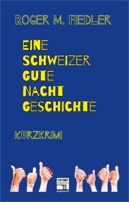 Eine Schweizer Gute-Nacht-Geschichte