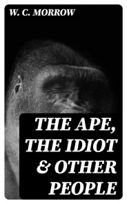 The Ape, the Idiot & Other People