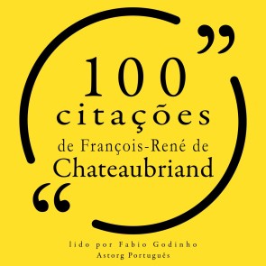 100 citações de François-René de Chateaubriand