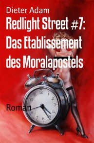 Redlight Street #7: Das Etablissement des Moralapostels