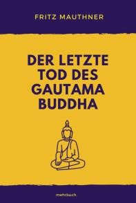 Der letzte Tod des Gautama Buddha