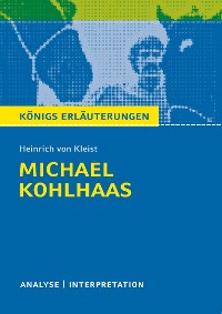 Michael Kohlhaas. Königs Erläuterungen.