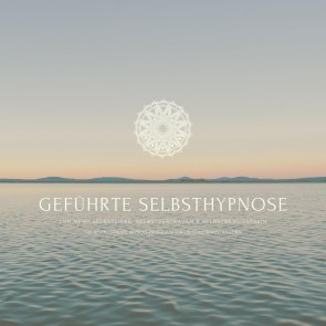 Geführte Selbsthypnose für mehr Selbstliebe, Selbstvertrauen und Selbstbewusstsein