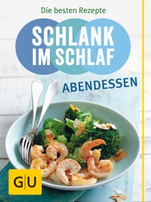 Schlank im Schlaf Abendessen