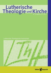 Lutherische Theologie und Kirche, Heft 04/2012