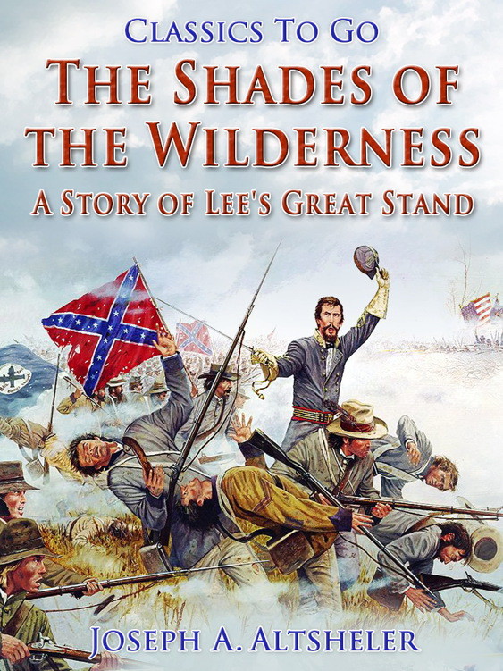 The Shades of the Wilderness / A Story of Lee's Great Stand