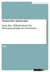 Essay über "Wilhelm Reich: Die Massenpsychologie des Faschismus"